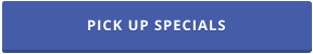 PICK UP SPECIALS
