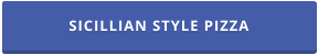 SICILLIAN STYLE PIZZA
